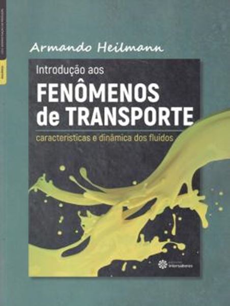 Picture of INTRODUCAO AOS FENOMENOS DE TRANSPORTE - CARACTERISTICAS E DINAMICA DOS FLUIDOS