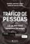 Imagem de TRAFICO DE PESSOAS - LEI 13.344/16 COMENTADA POR ARTIGOS - 2ª ED