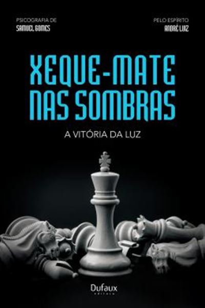 Picture of XEQUE-MATE NAS SOMBRAS, A VITORIA DA LUZ