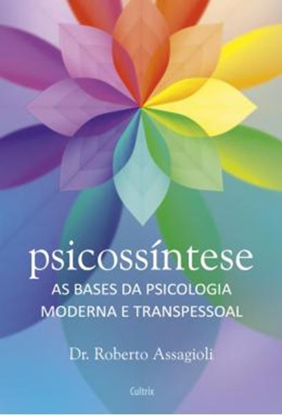 Picture of PSICOSSINTESE - AS BASES DA PSICOLOGIA MODERNA E TRANSPESSOAL