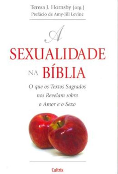 Picture of SEXUALIDADE NA BIBLIA, A - O QUE OS TEXTOS SAGRADOS NOS REVELAM SOBRE O AMOR E O SEXO