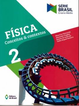 Imagem de SERIE BRASIL - FISICA - CONCEITOS E CONTEXTOS VOL. 2