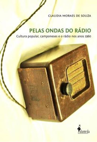 Picture of PELAS ONDAS DO RADIO - CULTURA POPULAR, CAMPONESES E O RADIO NOS ANOS 1960