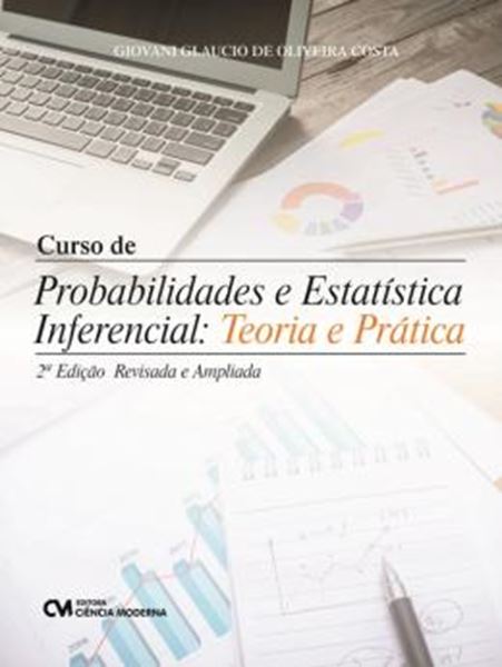 Picture of CURSO DE PROBABILIDADES E ESTATISTICA INFERENCIAL - TEORIA E PRATICA - 2ª ED. REVISADA E AMPLIADA