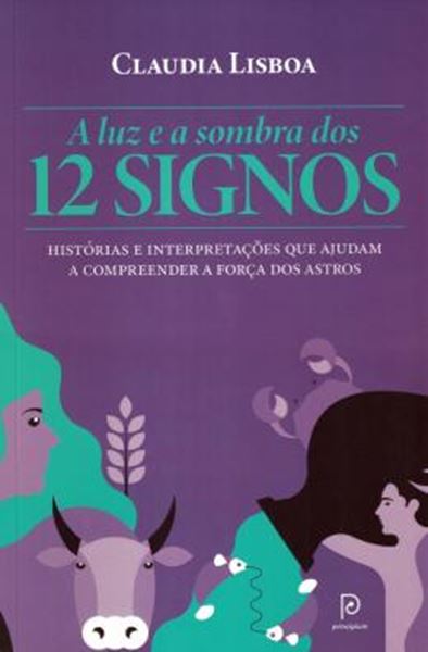 Picture of A LUZ E A SOMBRA DOS 12 SIGNOS - HISTORIAS E INTERPRETACOES QUE AJUDAM A COMPREENDER A FORCA DOS ASTROS