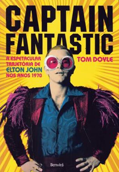 Picture of CAPTAIN FANTASTIC - A ESPETACULAR TRAJETORIA DE ELTON JOHN NOS ANOS 1970