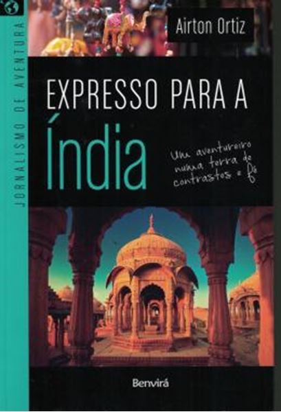 Picture of EXPRESSO PARA A INDIA - UM AVENTUREIRO NUMA TERRA DE CONTRASTES E FE