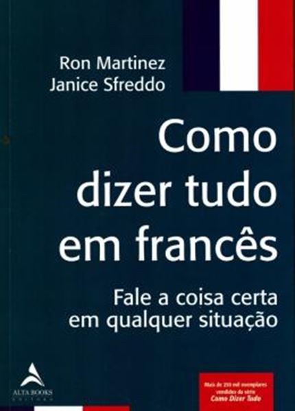 Picture of COMO DIZER TUDO EM FRANCES - FALE A COISA CERTA EM QUALQUER SITUACAO - 2ª ED