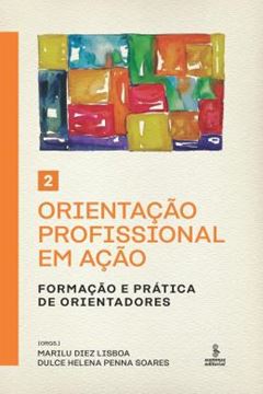 Imagem de ORIENTACAO PROFISSIONAL EM ACAO - VOLUME 2 - FORMACAO E PRATICA DE ORIENTADORES