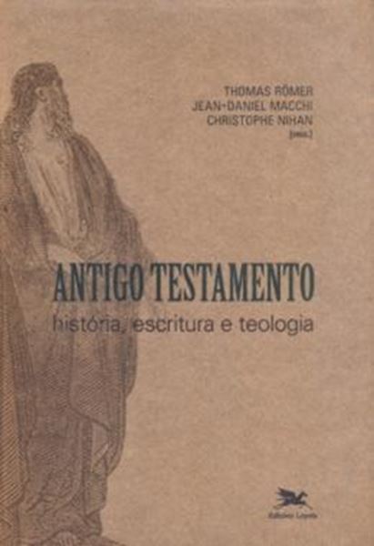 Picture of ANTIGO TESTAMENTO - HISTORIA, ESCRITURA E TEOLOGIA