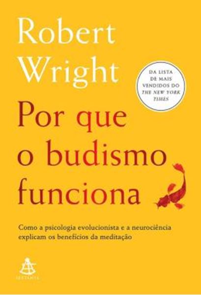 Picture of POR QUE O BUDISMO FUNCIONA - COMO A PSICOLOGIA EVOLUCIONISTA E A NEUROCIENCIA EXPLICAM OS BENEFICIOS DA MEDITACAO