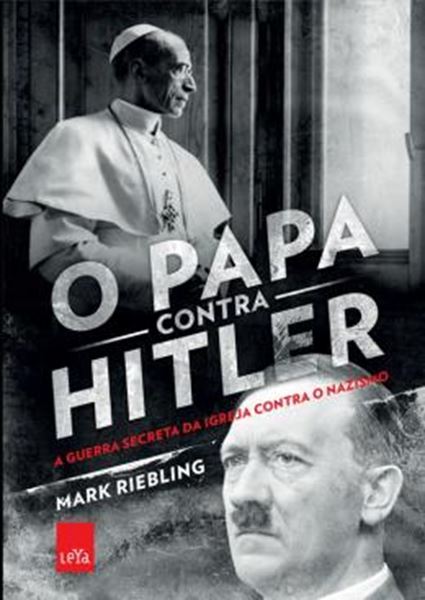 Picture of PAPA CONTRA HITER, O -  A GUERRA SECRETA DA IGREJA CONTRA O NAZISMO