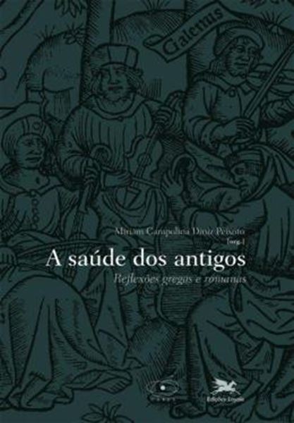 Picture of SAUDE DOS ANTIGOS, A - REFLEXOES GREGAS E ROMANAS