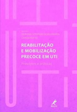 Imagem de REABILITACAO E MOBILIZACAO PRECOCE EM UTI - PRINCIPIOS E PRATICAS