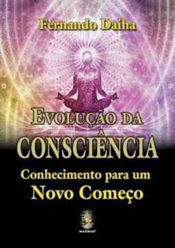 Imagem de EVOLUCAO DA CONSCIENCIA - CONHECIMENTO PARA UM NOVO COMECO