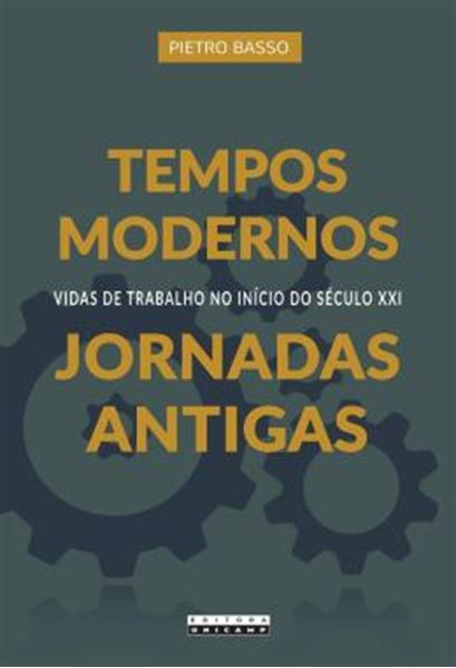 Picture of TEMPOS MODERNOS, JORNADAS ANTIGAS - VIDAS DE TRABALHO NO INICIO DO SECULO XXI