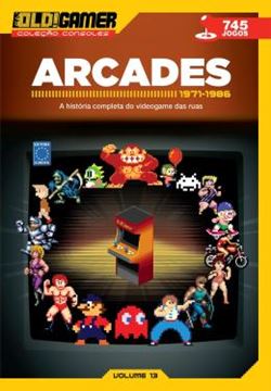 Imagem de DOSSIE OLD! GAMER 13 - ARCADES - PARTE 1- 745 JOGOS