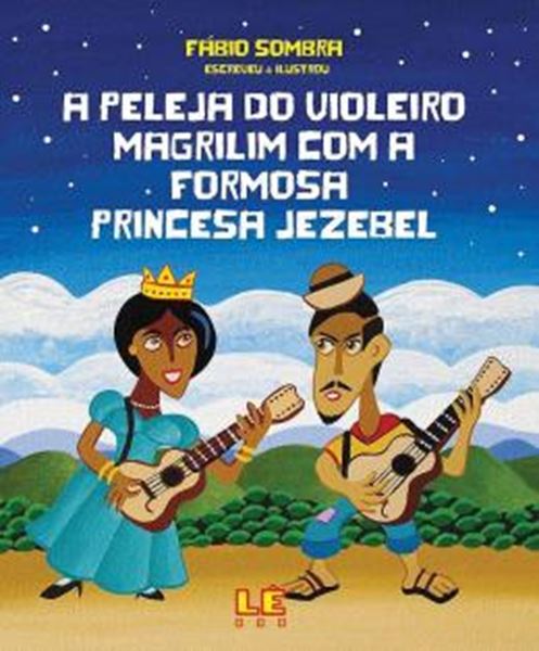 Picture of A PELEJA DO VIOLEIRO MAGRILIM COM A FORMOSA PRINCESA JEZEBEL