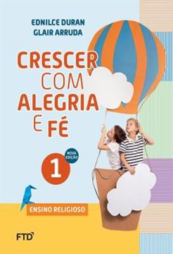 Imagem de CRESCER COM ALEGRIA E FE 1º ANO - ENSINO FUNDAMENTAL I - 2ª ED