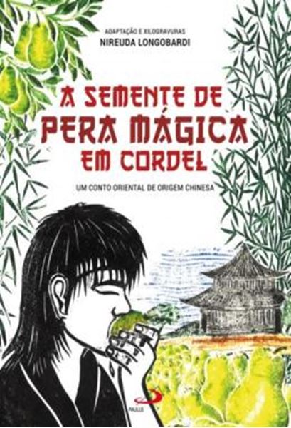 Picture of A SEMENTE DE PERA MAGICA EM CORDEL - UM CONTO ORIENTAL DE ORIGEM CHINESA