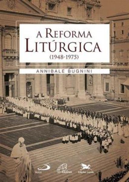 Picture of A REFORMA LITURGICA (1948-1975)