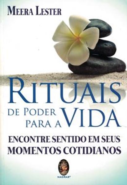 Picture of RITUAIS DE PODER PARA A VIDA - ENCONTRE SENTIDO EM SEUS MOMENTOS COTIDIANOS