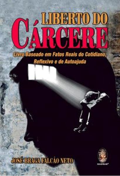Picture of LIBERTO DO CARCERE - LIVRO BASEADO EM FATOS REAIS DO COTIDIANO, REFLEXIVO E DE AUTOAJUDA