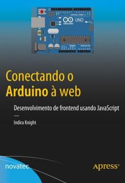 Imagem de CONECTANDO O ARDUINO A WEB - DESENVOLVIMENTO DE FRONTEND USANDO JAVASCRIPT