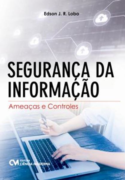 Picture of SEGURANCA DA INFORMACAO - AMEACAS E CONTROLES