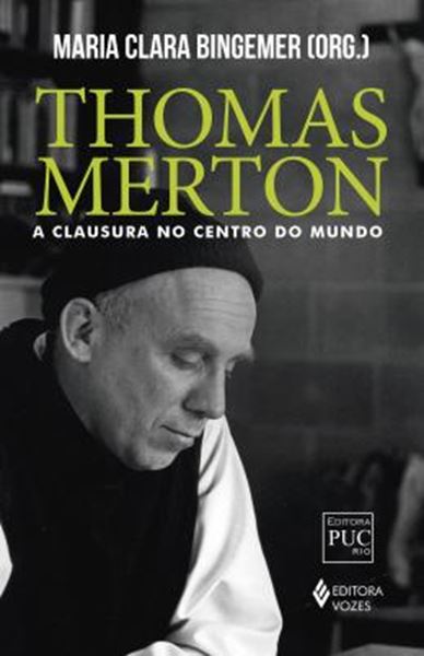 Picture of THOMAS MERTON: A CLAUSURA NO CENTRO DO MUNDO