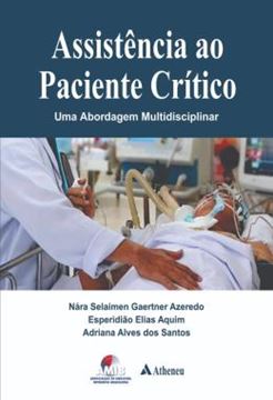 Imagem de ASSISTENCIA AO PACIENTE CRITICO - UMA ABORDAGEM MULTIDISCIPLINAR