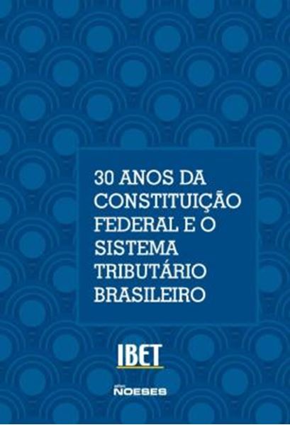 Picture of 30 ANOS DA CONSTITUICAO FEDERAL E O SISTEMA TRIBUTARIO BRASILEIRO - VOLUME 15
