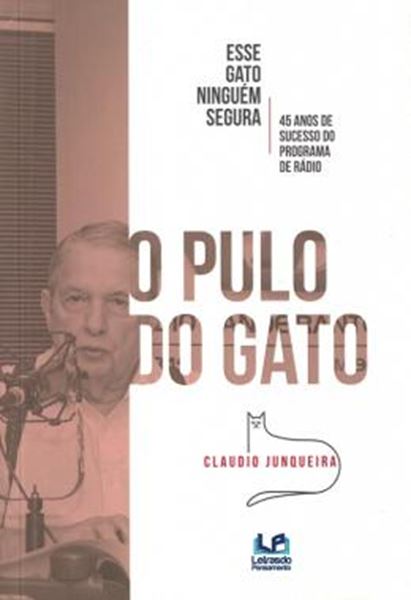 Picture of PULO DO GATO, O - ESSE GATO NINGUEM SEGURA - 45 ANOS DE SUCESSO DO PROGRAMA DE RADIO