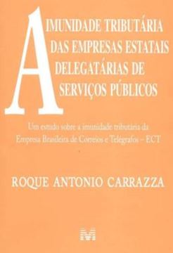 Imagem de A IMUNIDADE TRIBUTARIA DAS EMPRESAS ESTATAIS DELEGATARIAS DE SERVICOS PUBLICOS