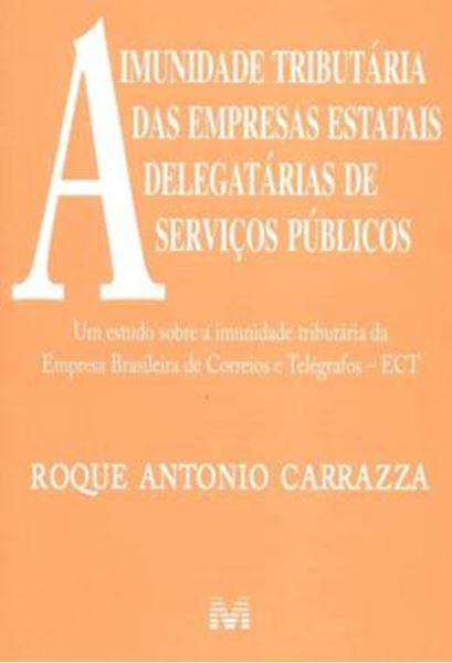 Picture of A IMUNIDADE TRIBUTARIA DAS EMPRESAS ESTATAIS DELEGATARIAS DE SERVICOS PUBLICOS