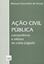 Imagem de ACAO CIVIL PUBLICA - COMPETENCIA E EFEITOS DA COISA JULGADA