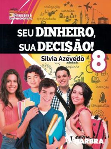 Picture of SEU DINHEIRO, SUA DECISAO! - 8º ANO