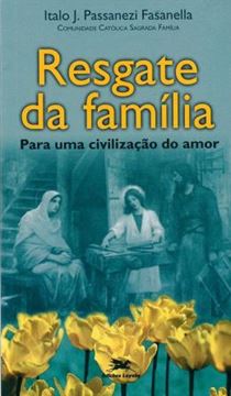 Imagem de RESGATE DA FAMILIA - PARA UMA CIVILIZACAO DO AMOR