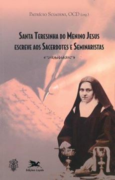 Imagem de SANTA TERESINHA DO MENINO JESUS ESCREVE AOS SACERDOTES E SEMINARISTAS