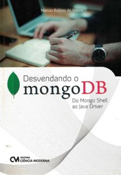 Picture of DESVENDANDO O MONGODB - DO MONGO SHELL AO JAVA DRIVER
