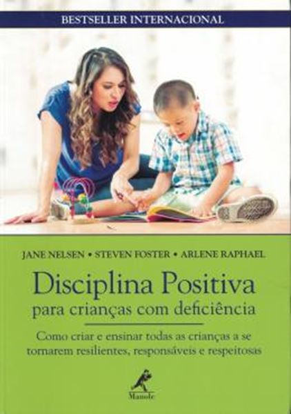 Picture of DISCIPLINA POSITIVA PARA CRIANCAS COM DEFICIENCIA - COMO CRIAR E ENSINAR TODAS AS CRIANCAS A SE TORNAREM RESILIENTES, RESPONSAVEIS E RESPEITOSAS