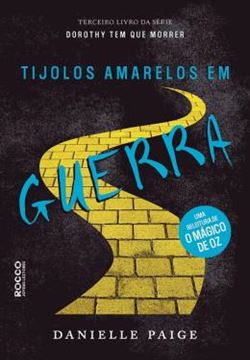 Imagem de TIJOLOS AMARELOS EM GUERRA - LIVRO 3 DOROTHY TEM QUE MORRER