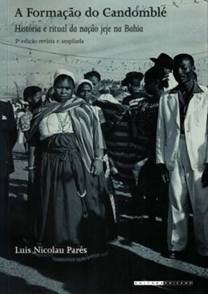 Picture of A FORMACAO DO CANDOMBLE - HISTORIA E RITUAL DA NACAO JEJE NA BAHIA