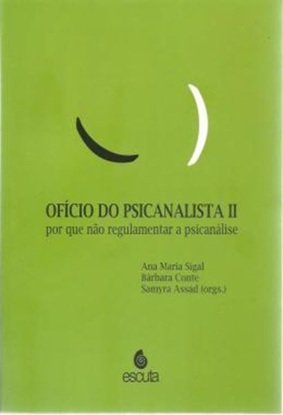 Picture of OFICIO DO PSICANALISTA II - POR QUE NAO REGULAMENTAR A PSICANALISE