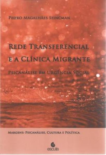 Picture of REDE TRANSFERENCIAL E A CLINICA MIGRANTE - PSICANALISE EM URGENCIA SOCIAL