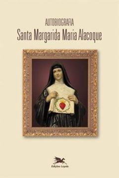 Imagem de AUTOBIOGRAFIA DE SANTA MARGARIDA MARIA ALACOQUE