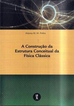 Imagem de CONSTRUCAO DA ESTRUTURA CONCEITUAL DA FISICA CLASSICA, A