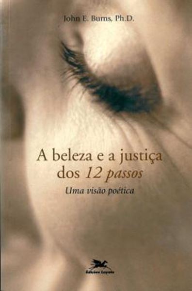 Picture of BELEZA E A JUSTICA DOS 12 PASSOS, A - UMA VISAO PETICA