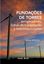 Imagem de FUNDACOES DE TORRES - AEROGERADORES, LINHAS DE TRANSMISSAO E TELECOMUNICACOES