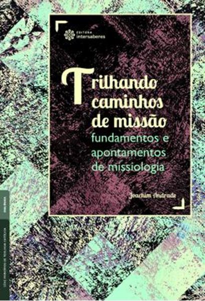 Picture of TRILHANDO CAMINHOS DE MISSAO: FUNDAMENTOS E APONTAMENTOS DE MISSIOLOGIA